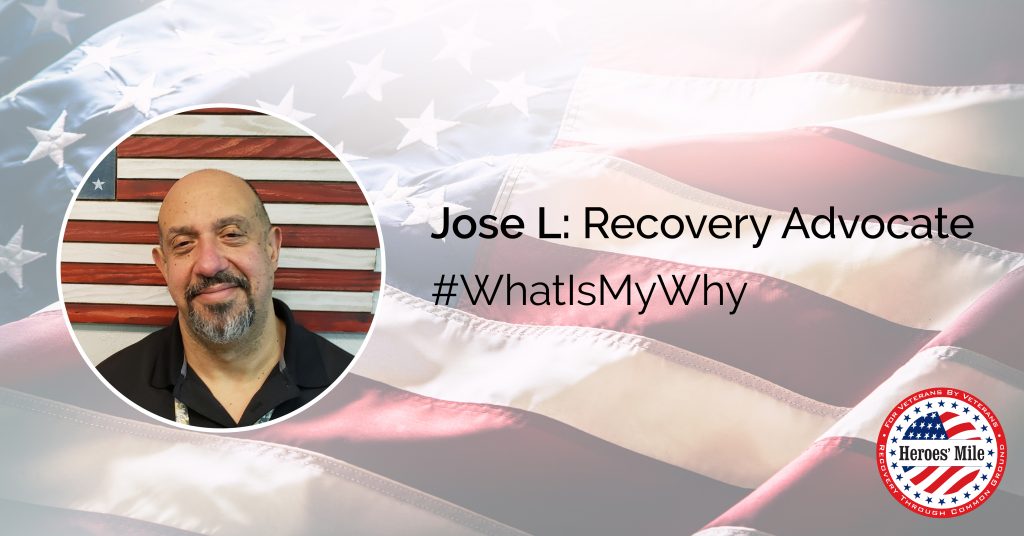 What’s My Why: Jose L., Recovery Advocate